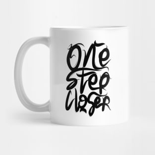 One Step Closer Mug